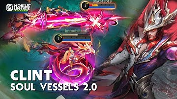 CLINT SOUL VESSELS 2.0 SKIN GAMEPLAY - FULL REVIEW  - Mobile Legends: Bang Bang