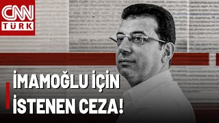 İbb İddianamesi Kabul Edildi, İşte Ekrem İmamoğlu İçin İstenen O Ceza