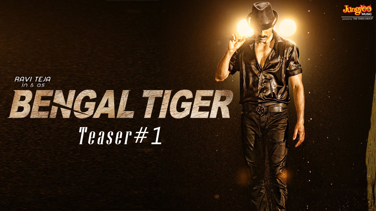 Bengal Tiger Movie: Showtimes, Review, Songs, Trailer, Posters, News &  Videos