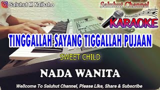 TINGGAL SAYANG TINGGALLAH PUJAAN ll KARAOKE MALAYSIA ll SWEET CHILD ll NADA WANITA B=DO