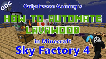 Minecraft - Sky Factory 4 - How to Automate Making Lavawood