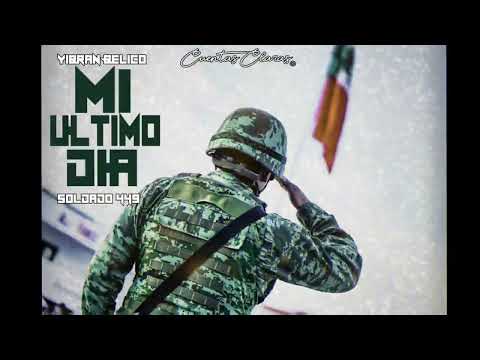 Mi Ultimo Dia - Yibran Belico Ft Soldado 449