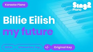 Billie Eilish - my future (Piano Karaoke)