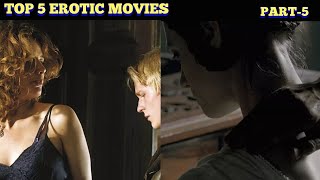 TOP 5 BEST EROTIC MOVIES -WATCH ALONE |PART 5|