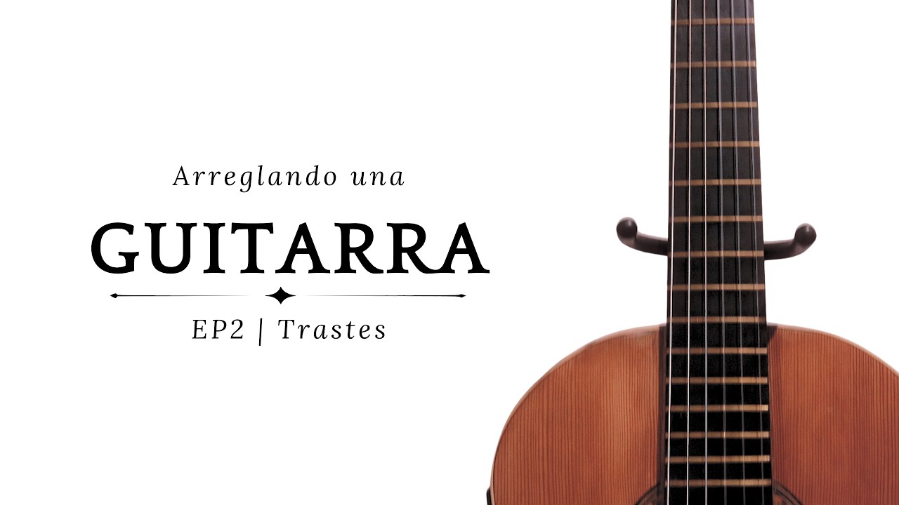 Arreglando una Guitarra | Ep2 Trastes