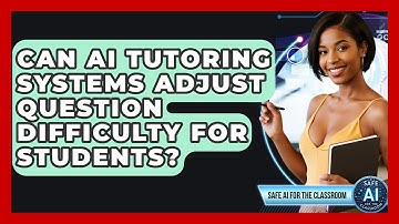 Can AI Tutoring Systems Adjust Question Difficulty For Students? - Safe AI for The Classroom
