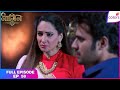 Naagin S3 | Full Episode Ep. 58 | Sumitra reveals her identity! | Colors TV