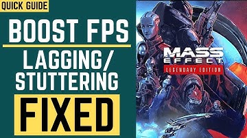 Mass Effect Legendary Edition Lag Fix | Low End PC | Increase Fps| Stuttering | FPS Boost |Freeze