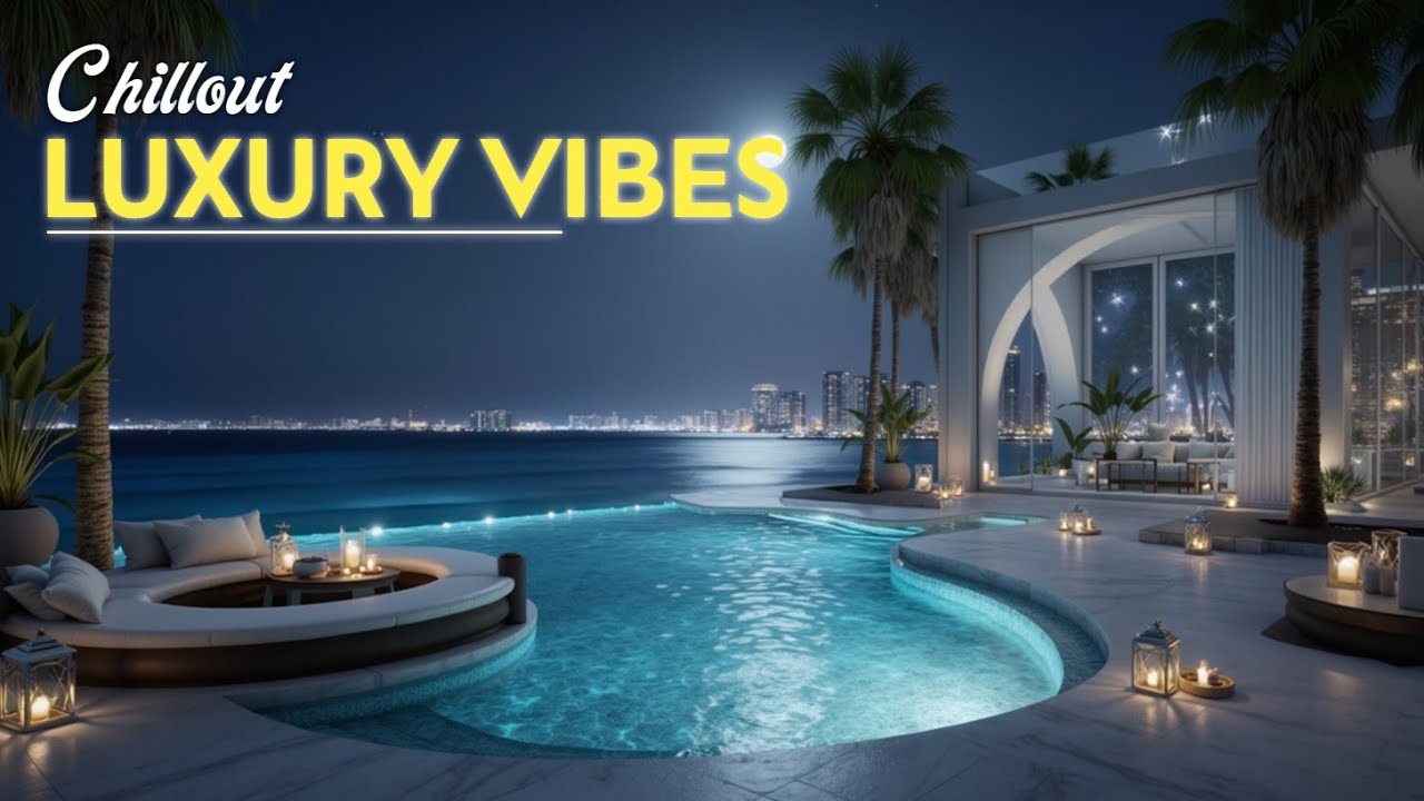 Luxury Night Chillout Music | Ocean View Ambient Lounge for Deep ...