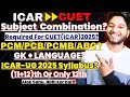 🔴CUET(ICAR-UG) 2025|All About Subjects Combination For ICAR(PCM/PCB/ABC/PCMB)|Form Rejections?🤯