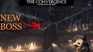 NEW Untended Graves Boss is so COOL - Dark Souls 3 Convergence Mod Playthrough EP 19