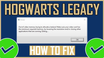 How To Fix Hogwarts Legacy Out Of Video Memory Error?