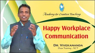 Happy Workplace Communication | Dr. Vivekananda J | Academy for Creative Thinking