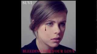 Watch Suvi Bleeding For Your Love video