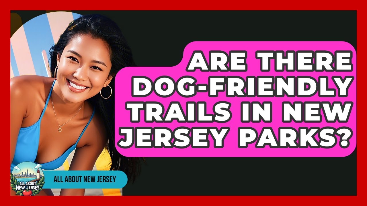 Are There Dog-Friendly Trails in New Jersey Parks? - All About New Jersey