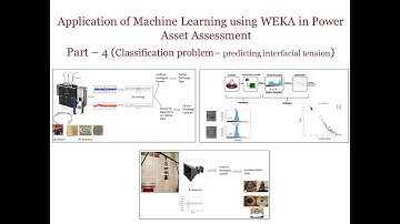 Tutorial:  Application of Machine Learning using WEKA in Power Asset Assessment - Part 4