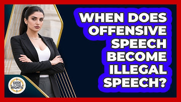 When Does Offensive Speech Become Illegal Speech? - Guide To Your Rights