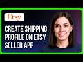 How To Create A Shipping Profile On Etsy Seller App