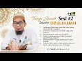 Tanya Jawab Seputar Dzulhijjah SESI #2 - Ustadz Adi Hidayat