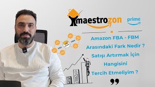 Amazon Fba Fbm Arasındaki Fark Nedir Satışı Artırmak Için Hangisini Tercih Etmeliyim