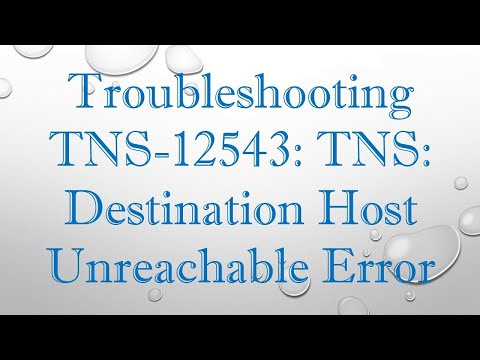 Troubleshooting TNS-12543: TNS: Destination Host Unreachable Error