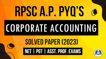 Corporate Accounting | RPSC ABST 2023 PYQs | NET | PGT | Asst. Prof. Commerce