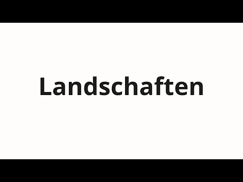 How to pronounce Landschaften