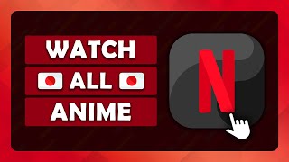 How To Watch All Anime Shows on Netflix - (Tutorial)