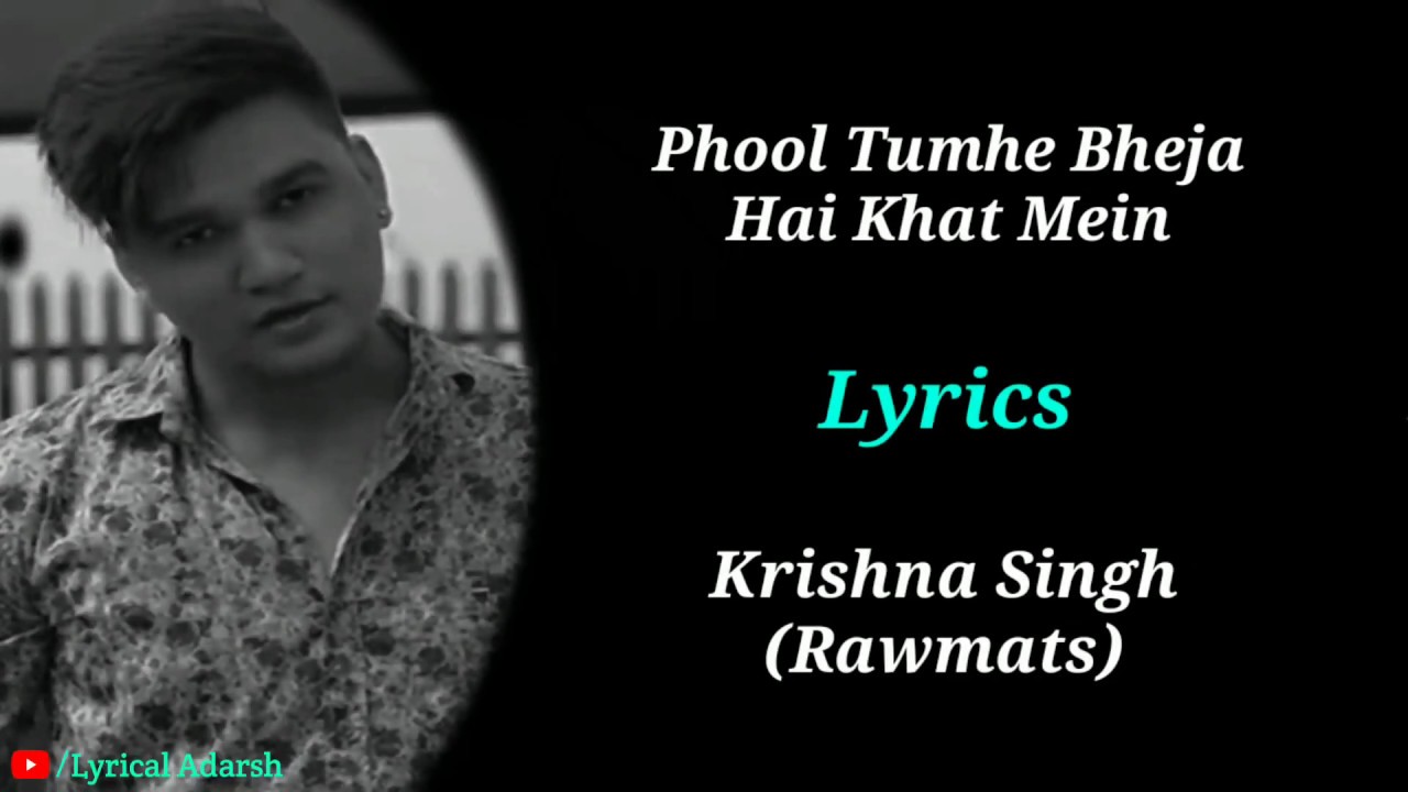 Phool Tumhe Bheja Hai Khat Mein LYRICS  Krishna Singh  Rawmats  Lyrical Adarsh