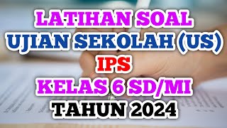 Latihan Soal Ujian Sekolah US Kelas 6  IPS Tahun 2024 screenshot 3