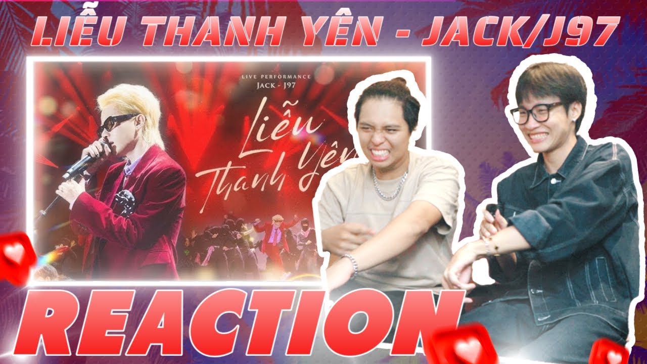 ( Reaction ) LIỄU THANH YÊN | JACK - J97 | DMax Reaction