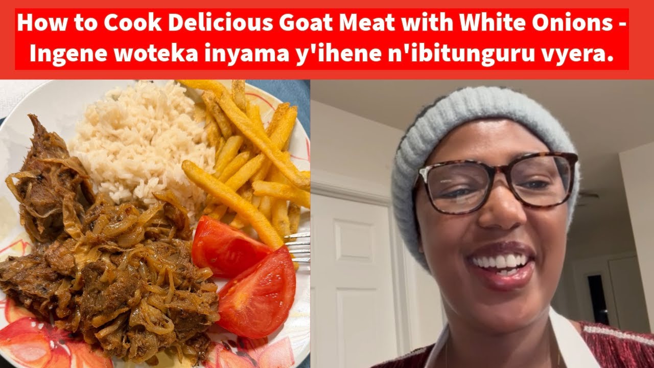 How to Cook Delicious Goat Meat with White Onions - Ingene woteka inyama y'ihene n'ibitunguru vyera.