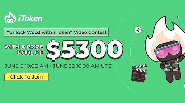Unlock Web3 with iToken Video Contest 📷💰 Total Prize Pool of 5,300 $USDT l Crypto Info Airdrop