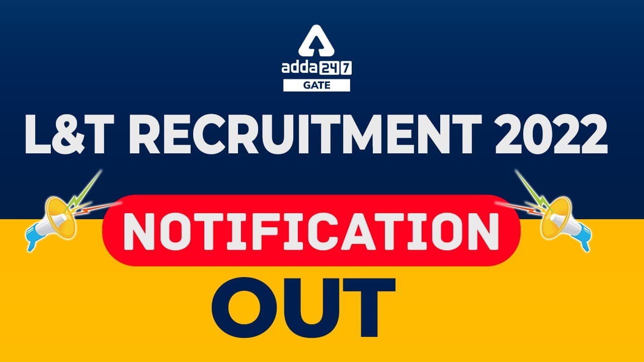 L and T Company Recruitment 2022 | L And T Recruitment 2022 Out | Complete Information