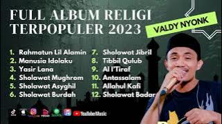 Sholawat Terbaru || Full Album Valdy Nyonk Terpopuler 2024 || Rahmatun Lil Alamin - Manusia Idolaku