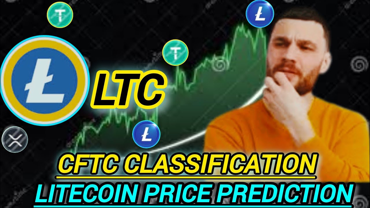 litecoin price explain and CFTC classification - YouTube