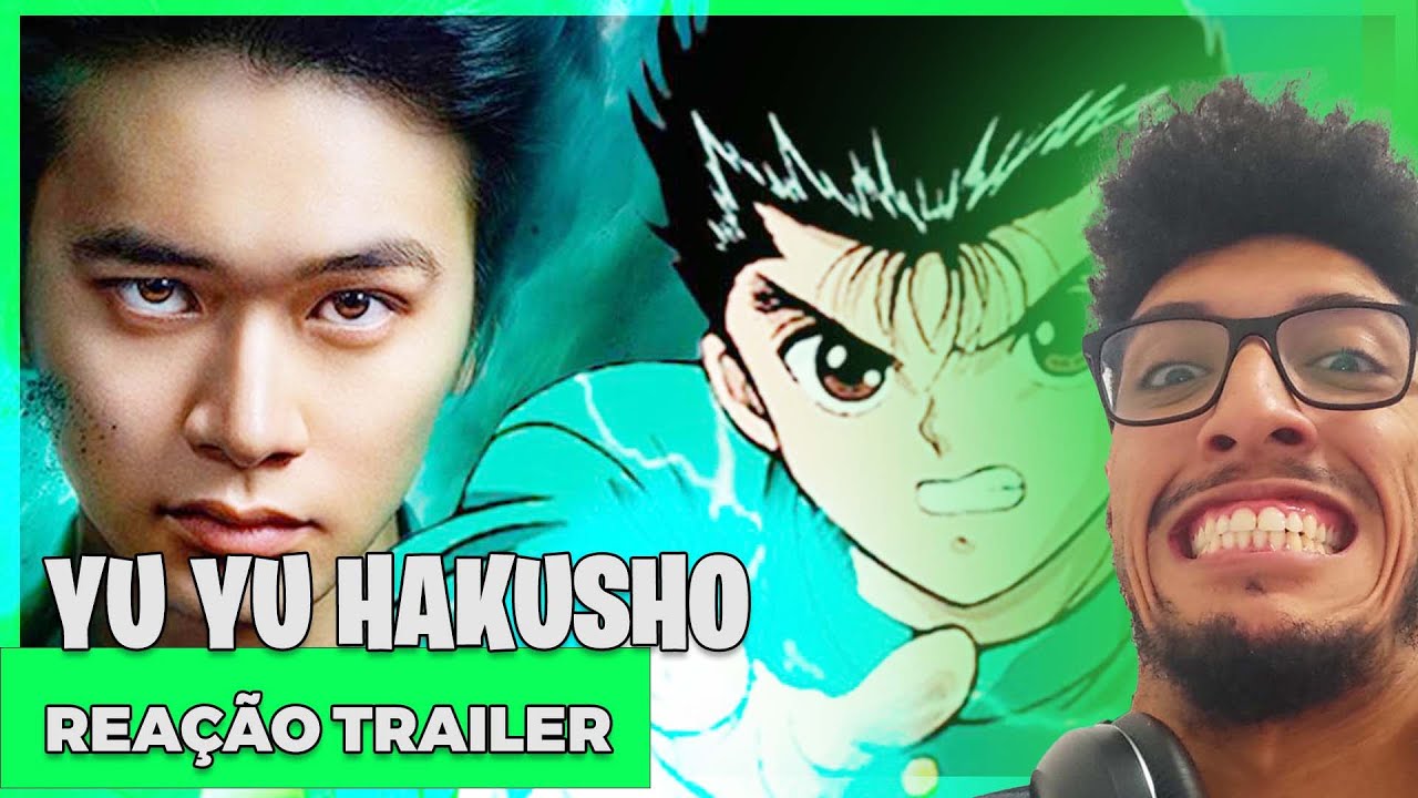 TRAILER FINAL YU YU HAKUSHO DUBLADO React - REACTION TRAILER Oficial Yu Yu  Haskusho TOGURO 100% 