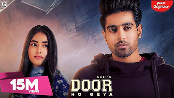 Door Ho Geya - Guri & Tanya (Full Video) Kartar Cheema | Punjabi Song | Geet MP3