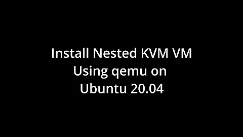 Install Nested KVM on Ubuntu 20 04 - Hosted VPS - With Ubuntu Client VM