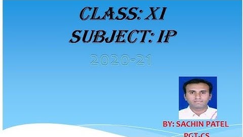 Class XI IP working with python, IDLE, Interactive and script mode