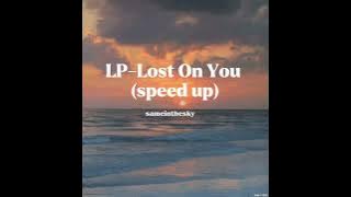 LP-Lost On You (speed up)