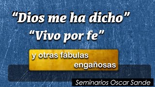 ...'Dios me ha dicho' ...'Vivo por fe' ...y otra fábulas engañosas- Oscar Sande by Seminarios Oscar Sande 3,555 views 3 weeks ago 2 hours