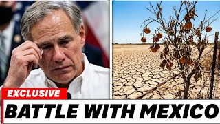 Governor Of Texas UNDER SIEGE As South Texas Water War RAGES With Mexico