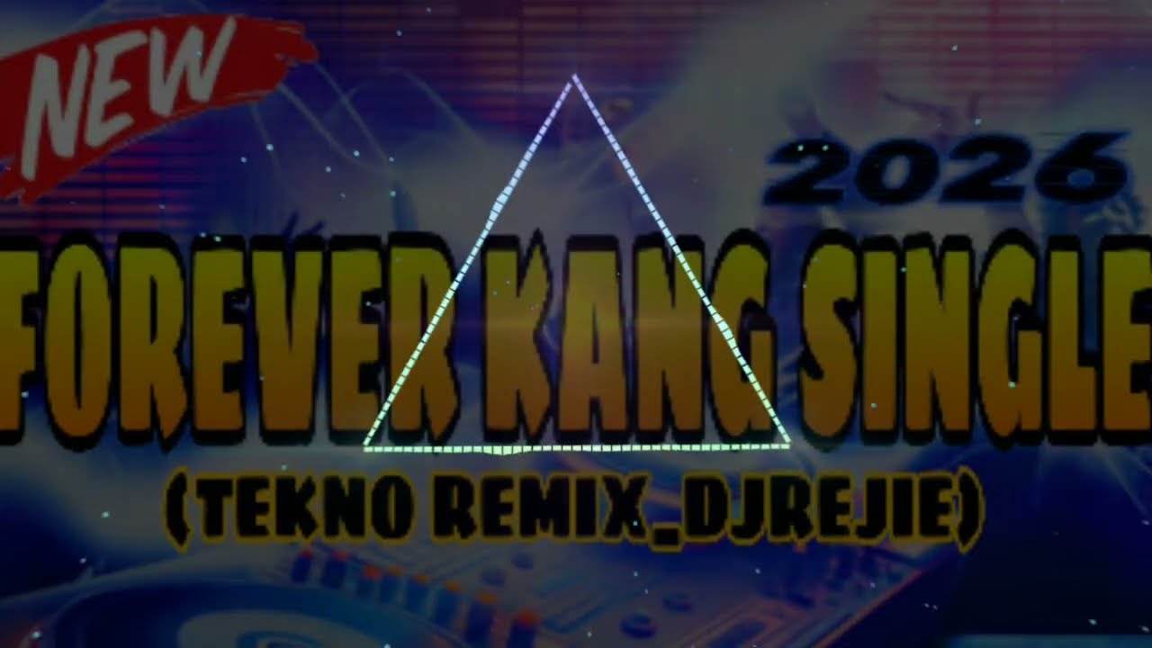 FOREVER KANG SINGLE_TEKNO REMIX 2026_DJREJIE