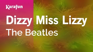 Dizzy Miss Lizzy - The Beatles | Karaoke Version | KaraFun chords