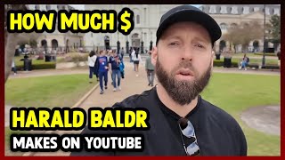 This Is How much money Harald Baldr makes on YouTube 2024.