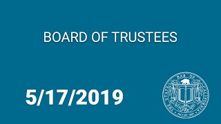 Board of Trustees Meeting Day 2 5-17-19