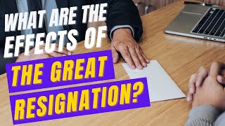 What Are the Effects of the Great Resignation?