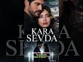 Kara Sevda ❤️ A Love That Could Never Survive 💔#karasevda #turkishdrama #turkish #shorts #shortsfeed