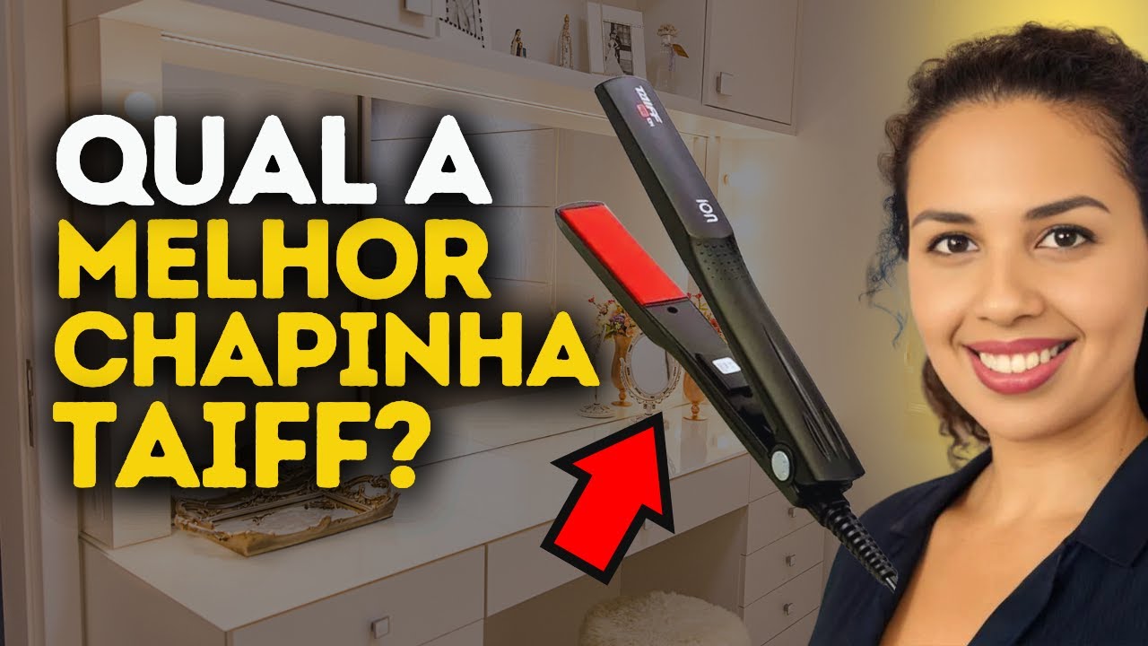 Qual a Melhor CHAPINHA TAIFF pra comprar em 2025? TOP 3 Prancha de ...